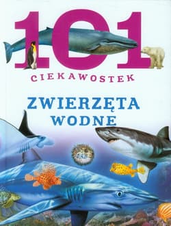 101 ciekawostek Zwierzęta wodne - Domin  guez Niko