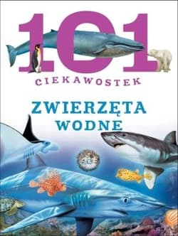 101 ciekawostek Zwierzęta wodne - Domin  guez Niko