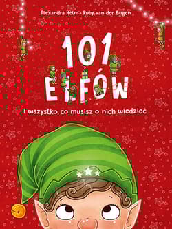 101 elfów i wszystko, co musisz o nich wiedzieć - Ruby Van der Bogen