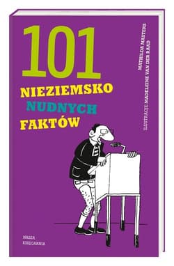 101 nieziemsko nudnych faktów - Mathilda Masters