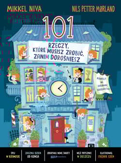101 rzeczy, które musisz zrobić, zanim dorośniesz - Mikkel Niva, Nils Petter Mørland, Fredrik Edén