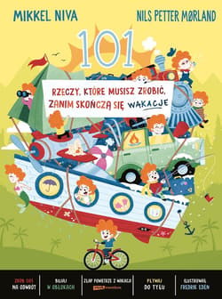 101 rzeczy, które musisz zrobić, zanim skończą się wakacje - ebook - Mikkel Niva, Nils Petter Mørland, Fredrik Edén