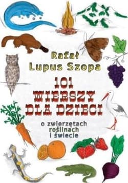 101 wierszy dla dzieci O zwierzętach, roślinach i świecie