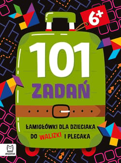 101 zadań. Łamigłówki do walizki i plecaka od 6lat - Praca zbiorowa