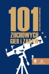 101 zuchowych gier i zabaw - red. Michał Topolski