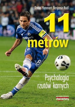 11 metrów Psychologia rzutów karnych - Daniel Memmert, Benjamin Noël