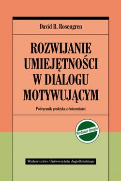 110/20 Rozwijanie umiejętności w dial. motywującym wyd. II. Podręcznik praktyka z ćwiczeniami wyd. 2 - Rosengren David B.