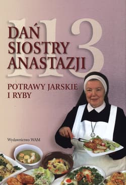 113 dań siostry Anastazji. Potrawy jarskie i ryby - Anastazja Pustelnik