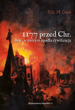 1177 przed Chr. Rok, w którym upadła cywilizacja - Cline Eric H.