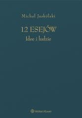 12 esejów. Idee i ludzie - Michał Jaskólski