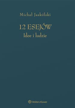12 esejów. Idee i ludzie - Michał Jaskólski