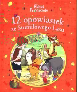 12 opowiastek ze Stumilowego Lasu - Opracowanie Zbiorowe