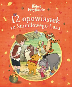 12 opowiastek ze Stumilowego Lasu - Opracowanie Zbiorowe