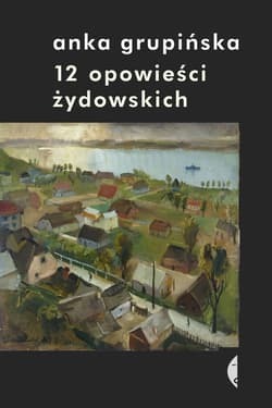12 opowieści żydowskich - ebook - Anka Grupińska