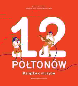 12 Półtonów Książka o muzyce - Zuzanna Kisielewska