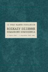 12 Pułk Ułanów Podolskich. Rozkazy Dzienne... - red. Renata Gałaj-Dempniak