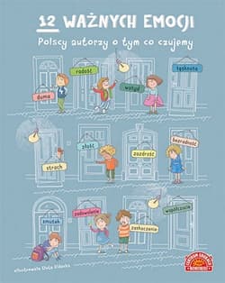 12 ważnych emocji Polscy autorzy o tym, co czujemy - Opracowanie Zbiorowe