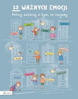 12 ważnych emocji. Polscy autorzy o tym, co czujemy - Opracowanie Zbiorowe