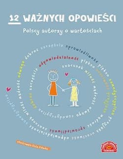 12 ważnych opowieści Polscy autorzy o wartościach dla dzieci - Opracowanie Zbiorowe