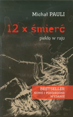 12 x śmierć Piekło w raju - Michał Pauli