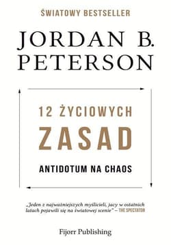 12 życiowych zasad Antidotum na chaos - Jordan B. Peterson