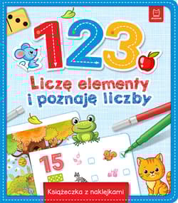 123 Liczę elementy i poznaję liczby. Książeczka z naklejkami - Opracowanie Zbiorowe