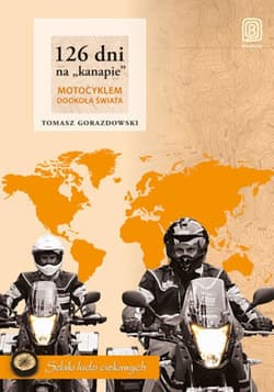 126 dni na "kanapie". Motocyklem dookoła świata. Wydanie 2 - ebook - Tomasz Gorazdowski