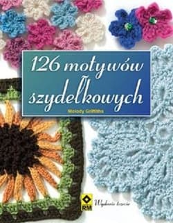 126 motywów szydełkowych - Melody Griffiths