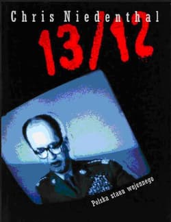 13/12 Polska stanu wojennego - Chris Niedenthal