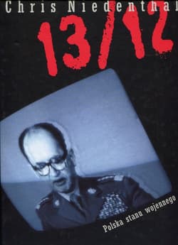 13/12 Polska stanu wojennego - Chris Niedenthal