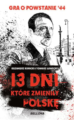 13 dni, które zmieniły Polskę - ebook - Kunicki Kazimierz, Ławecki Tomasz