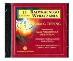 13 kroków do Radykalnego Wybaczania - płyta CD - Tipping Colin C.