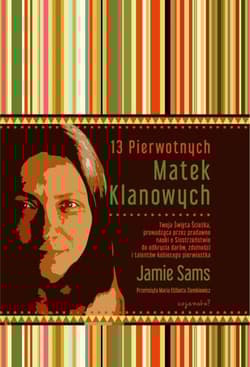 13 Pierwotnych Matek Klanowych - Jamie Sams