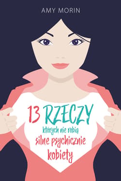 13 rzeczy, których nie robią silne psychicznie kobiety - ebook