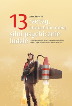 13 rzeczy, których nie robią silni psychicznie ludzie - ebook