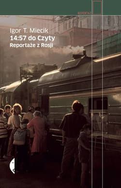 14:57 do Czyty Reportaże z Rosji - Igor T. Miecik