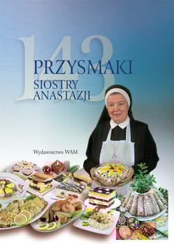 143 przysmaki Siostry Anastazji - Anastazja Pustelnik
