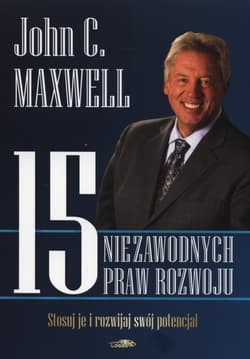 15 niezawodnych praw rozwoju - John C. Maxwell