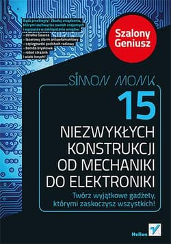 15 niezwykłych konstrukcji od mechaniki do elektroniki - Monk Simon