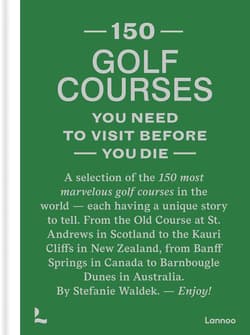 150 Golf Courses You Need to Visit Before You Die wer. angielska - Stefanie Waldek