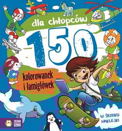 150 kolorowanek dla chłopców - Opracowanie Zbiorowe