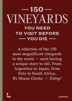 150 Vineyards You Need to Visit Before You Die wer. angielska - Shana Clarke