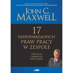 17 niepodważalnych praw pracy w zespole - John C. Maxwell
