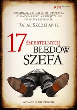 17 śmiertelnych błędów szefa. Wydanie II rozszerzone - ebook - Rafał Szczepanik