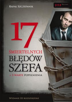 17 śmiertelnych błędów szefa. Wydanie III rozszerzone - ebook - Rafał Szczepanik