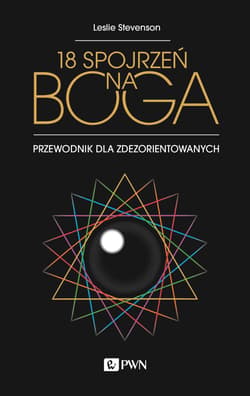 18 spojrzeń na Boga Przewodnik dla zdezorientowanych - Leslie Stevenson
