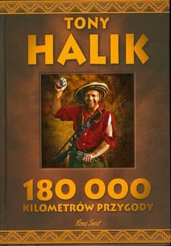 180 000 kilometrów przygody - Tony Halik