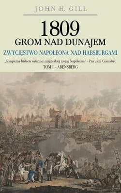 1809 Grom nad Dunajem Zwycięstwa Napoleona nad Habsurgami