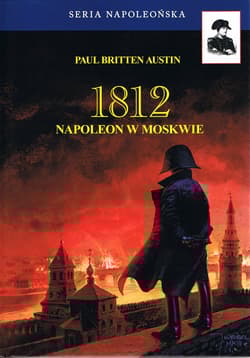 1812 Napoleon w Moskwie Tom 2 - Austin Paul Britten