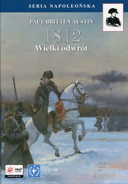 1812 Tom 3 Wielki odwrót - Austin Paul Britten